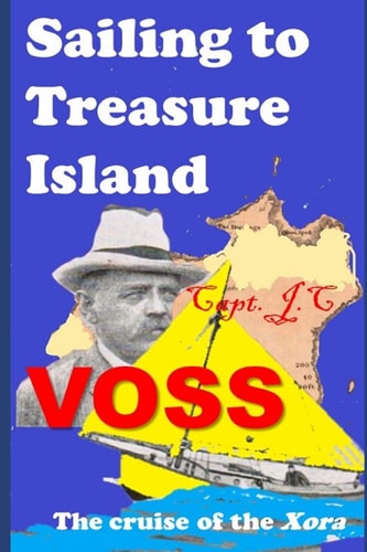 Sailing to Treasure Island The Cruise of the Xora (Annotated)
