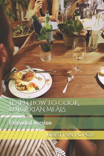 Learn How to Cook Bulgarian Meals Extended Version