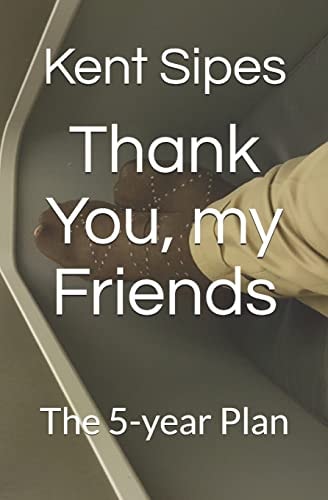 Thank You, My Friends The 5-Year Plan