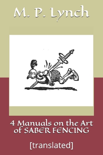 4 Manuals on the Art of Saber Fencing [translated]