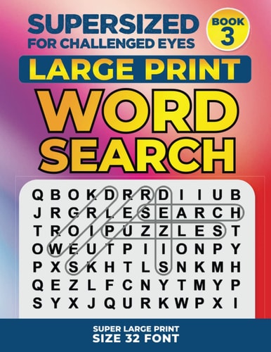 SUPERSIZED FOR CHALLENGED EYES, Book 3 Super Large Print Word Search Puzzles