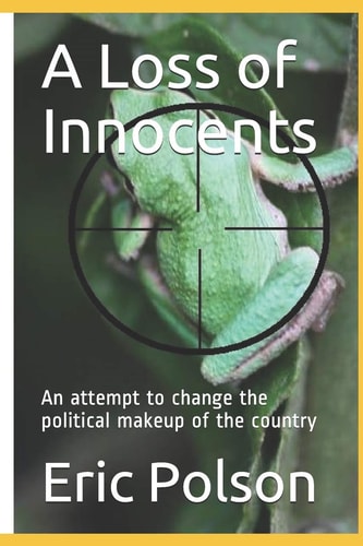 A Loss of Innocents An Attempt to Change the Political Makeup of the Country