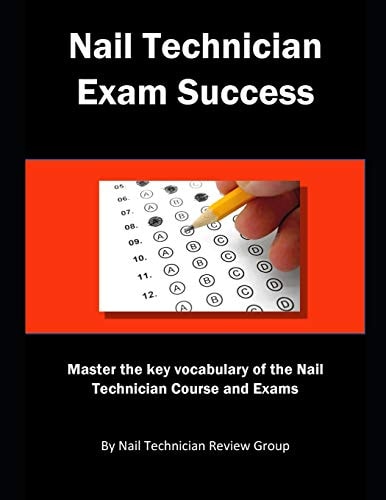 Nail Technician Exam Success Master the Key Vocabulary of the Nail Technician Course and Exams