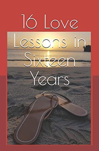 16 Love Lessons in Sixteen Years