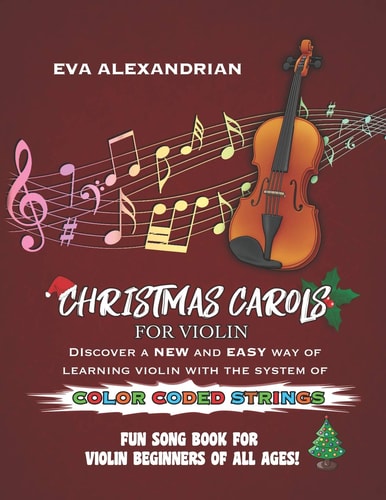 Christmas Carols for Violin Fun Song Book with Color Coded Strings
