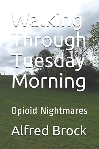 Walking Through Tuesday Morning Opioid Nightmares