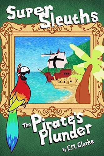 Super Sleuths and the Pirate's Plunder. Super Sleuths 1