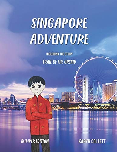 Singapore Adventure Including the Story, Trail of the Orchid