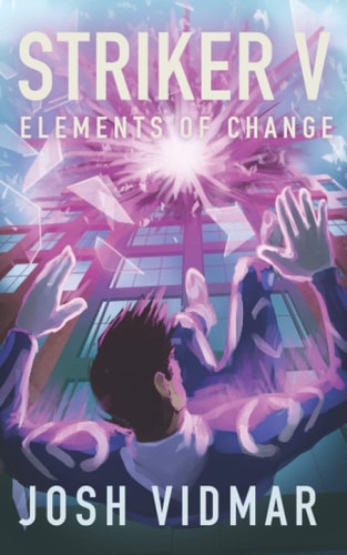Striker V Elements of Change