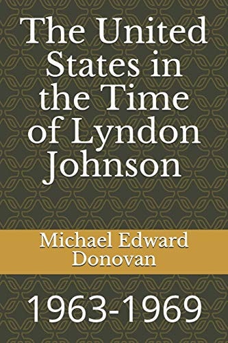 The United States in the Time of Lyndon Johnson 1963-1969