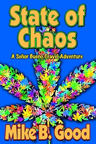 State of Chaos A Señor Bueno Travel Adventure
