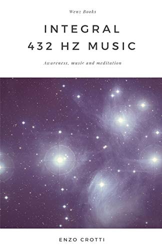 Integral 432 Hz Music Awareness, Music and Meditation