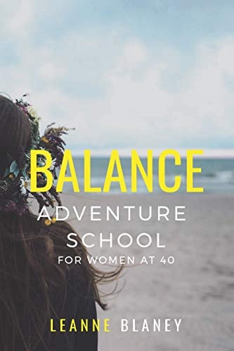Balance Adventure School for Women At 40