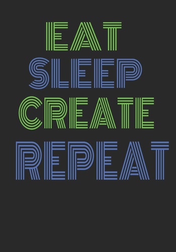 Eat Sleep Create Repeat Handy 7x10" Diary for the Entrepreneur