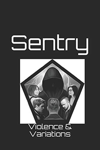 Sentry 1-Violence & Variations