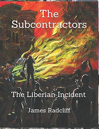 The Subcontractors The Liberian Incident