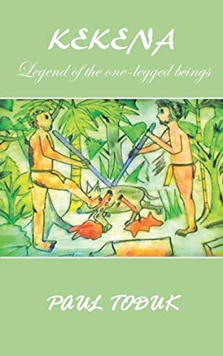 Kekena Legend of the One-Legged Beings