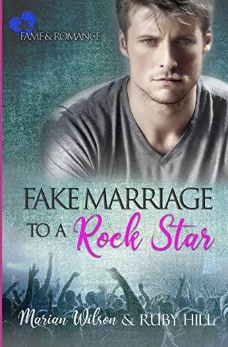Fake Marriage to a Rock Star Fame and Romance