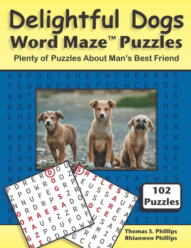 Delightful Dogs Word Maze Puzzles Plenty of Puzzles about Man's Best Friend