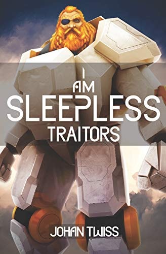 I Am Sleepless Traitors (Book 3)