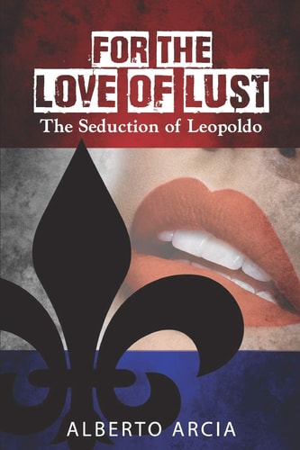 For the Love of Lust The Seduction of Leopoldo