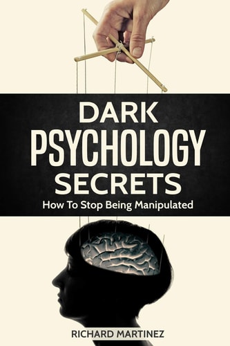 Dark Psychology Secrets How to Stop Being Manipulated
