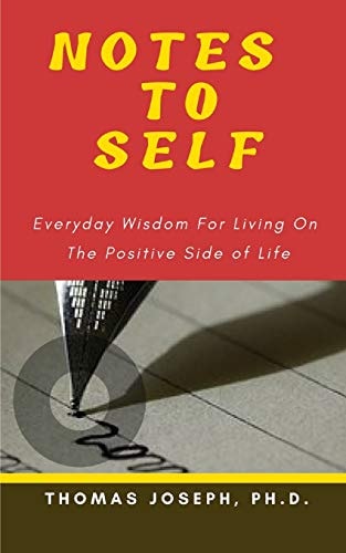 Notes to Self Everyday Wisdom for Living on the Positive Side of Life