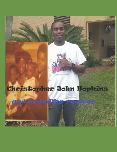 Christopher John Hopkins and Grandmas Recipes