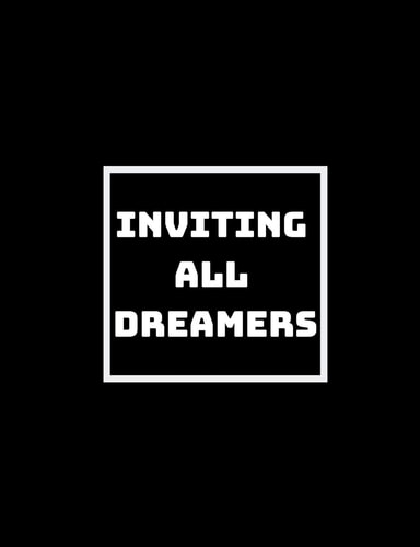 Inviting All Dreamers Its Time To Dream A Better World Into Existence