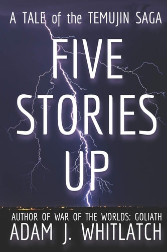 Five Stories Up A Tale of the Temujin Saga