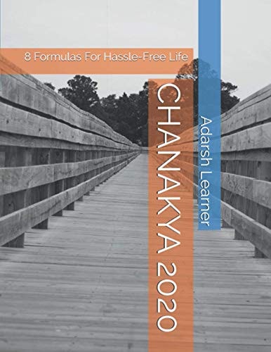 Chanakya Of 2020 8 Formulas for Hassle-Free Life