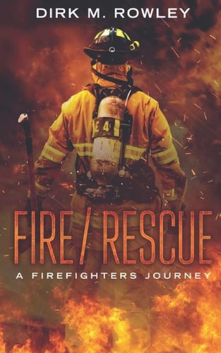 Fire / Rescue A Firefighter's Journey