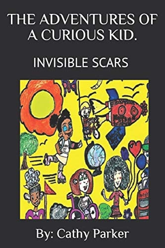 Adventures of a Curious Kid! Invisible Scars