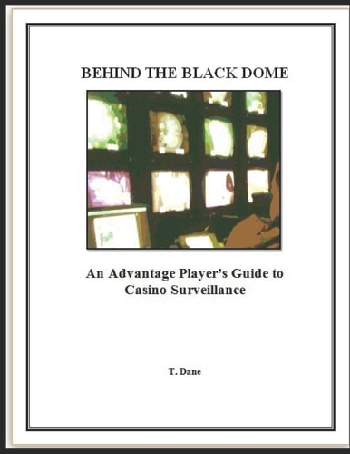 Behind The Black Dome An Advantage Player's Guide to Casino Surveillance