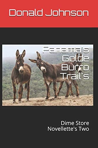 Panama's Golde Burro Trail's Dime Store Novellette's Two