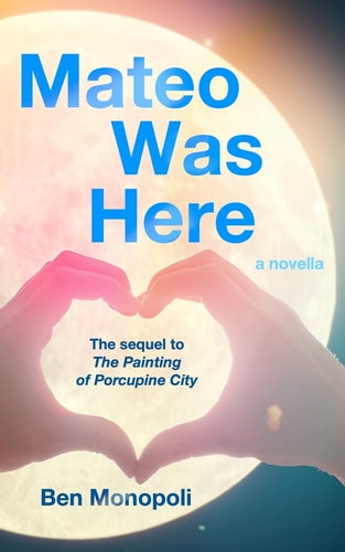 Mateo Was Here A Novella