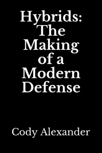 Hybrids The Making of a Modern Defense
