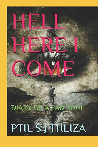 Hell Here I Come Diary of a Sad Soul