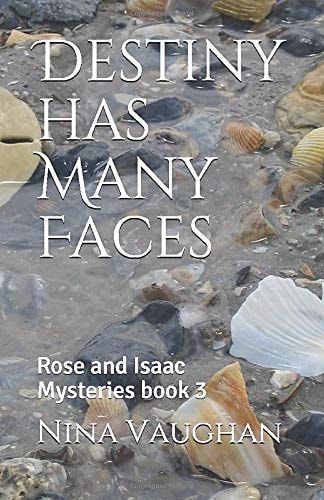 Destiny Has Many Faces Rose and Isaac Mysteries Book 3