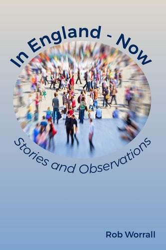 In England - Now Stories and Observations