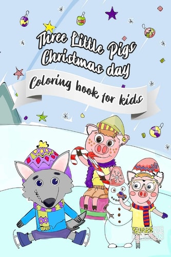 Three Little Pigs Christmas Day Coloring Book for Kids