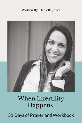 When Infertility Happens 31 Days of Prayer and Workbook
