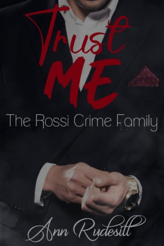 Trust Me The Rossi Crime Family