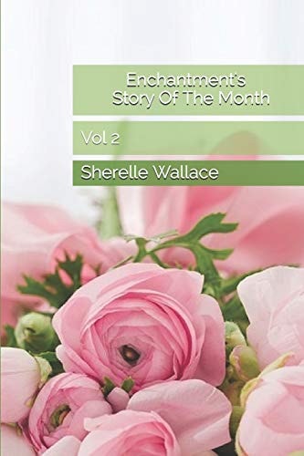 Enchantment's Story of the Month Vol 2