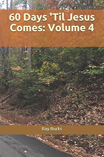 60 Days 'til Jesus Comes Volume 4