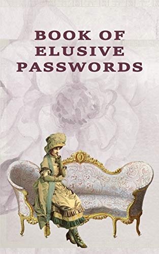 Book of Elusive Passwords Internet Security Password with 312 Sections for Internet Passwords for Addresses and Usernames, Humorous Cover A-Z Index