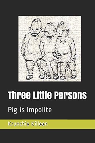 Three Little Persons Pig Is Impolite