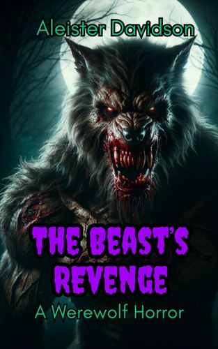 The Beast's Revenge A Werewolf Horror