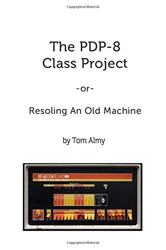 The PDP-8 Class Project Resoling An Old Machine