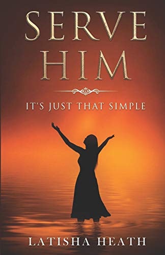 Serve Him It's Just That Simple